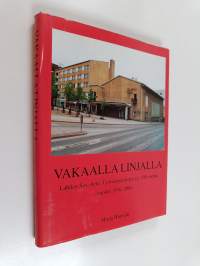 Vakaalla linjalla : Lahden sos.dem. työväenyhdistys r.y. 100 vuotta, vuodet 1976-2000