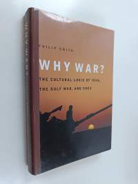 Why War? - The Cultural Logic of Iraq, the Gulf War, and Suez
