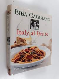 Italy Al Dente - Pasta, Risotto, Gnocchi, Polenta, Soup