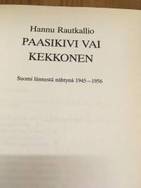 Paasikivi vai Kekkonen - Suomi lännestä nähtynä 1945 -1956