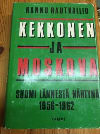 Kekkonen ja Moskova - Suomi lännestä nähtynä 1956 -1962