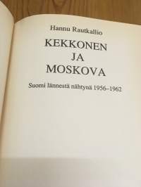Kekkonen ja Moskova - Suomi lännestä nähtynä 1956 -1962
