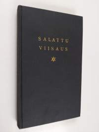 Salattu viisaus : ajatuksia Paavo Ruotsalaisen, Wilhelmi Malmivaaran &amp; E.W. Pakkalan kirjoituksista ja puheista