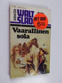 Walt Slade : Vaarallinen sola