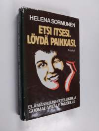 Etsi itsesi, löydä paikkasi : elämänsuunnittelukirja suomalaiselle naiselle