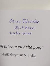 &quot;Luokseni tulevaa en heitä pois&quot; : kaksi tekstiä Gregorius Suurelta - Kaksi tekstiä Gregorius Suurelta (signeerattu, tekijän omiste)