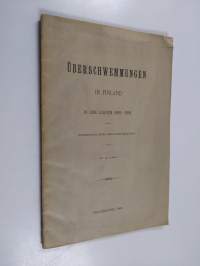 Überschwemmungen in Finland in den Jahren 1891-1899 : Übersetzung eines amtlichen Berichtes