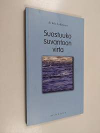 Suostuuko suvantoon virta (tekijän omiste)