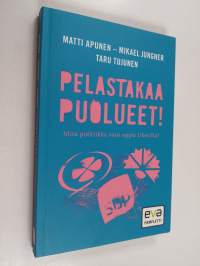 Pelastakaa puolueet! : mitä politiikka voisi oppia Uberilta?