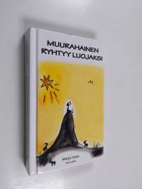 Muurahainen ryhtyy luojaksi
