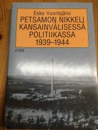 Petsamon nikkeli kansainvälisessä politiikassa 1939-1944 - Suomalainen todellisuus vastaan ulkomaiset myytit