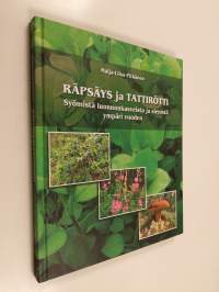 Räpsäys ja tattirötti : syömistä luonnonkasveista ja sienistä ympäri vuoden