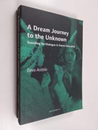 A dream journey to the unknown : searching for dialogue in dance education