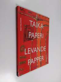 Taikapaperi : paperin koristelua vanhoilla ja uusilla menetelmillä = Levande papper : pappersdekorationer på gammalt och nytt sätt
