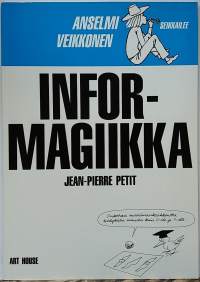 Anselmi Veikkonen seikkailee - Informagiikka. (Sarjakuva - albumi, sopiva keräilykappaleeksi )