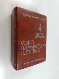 Voiko Raamattuun luottaa : Raamatun johdanto-oppi, historia, arkeologia ja tulkinta