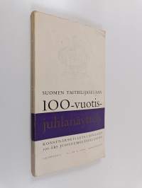 Suomen taiteilijaseuran 100-vuotisjuhlanäyttely 1864-1964 : Helsingin taidehalli 5.-23.2.1964 = Konstnärsgillets i Finland 100-års jubileumsutställning : Helsingf...