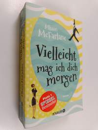 Vielleicht mag ich dich morgen