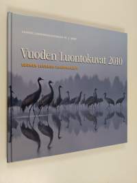 Vuoden luontokuvat 2010 : Suomen luonnon vuodenkierto