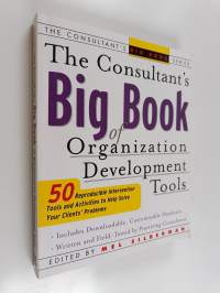 The Consultant&#039;s Big Book of Organization Development Tools : 50 Reproducible Intervention Tools to Help Solve Your Clients&#039; Problems