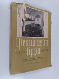 Ylennä ristin lippu : Suomen luterilaisen evankeliumiyhdistyksen 75-vuotistaipaleelta