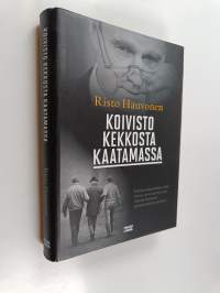Koivisto Kekkosta kaatamassa : Mauno Koiviston nousu valtion johtoon lehdistön, muistelmien ja historiankirjoituksen kuvaamana
