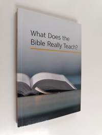 What Does the Bible Really Teach?