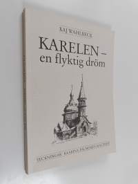 Karelen : en flyktig dröm - Blad ur en minnesbok