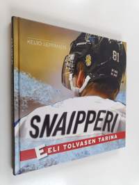 Snaipperi : Eeli Tolvasen tarina