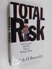 Total Risk - Nick Leeson and the Fall of Barings Bank