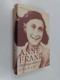 Anne Frank : Päiväkirjan salaiset sivut - elämäkerta