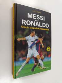 Messi vai Ronaldo : kilpailu jalkapallokuninkuudesta