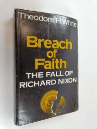 Breach of faith : the fall of Richard Nixon