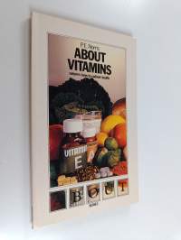 About Vitamins - Nature&#039;s Keys to Radiant Health