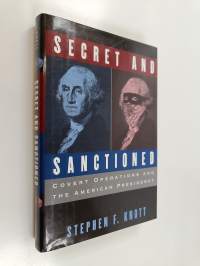 Secret and Sanctioned - Covert Operations and the American Presidency