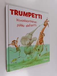 Trumpetti : kiivasluonteinen pikku elefantti