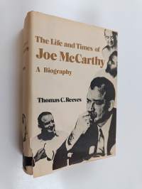 The Life and Times of Joe McCarthy - A Biography