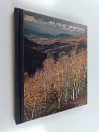 The ancient adirondacks : The American Wilderness - Time-Life Books