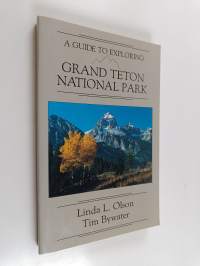 A Guide to Exploring Grand Teton National Park