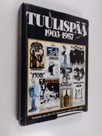 Tuulispää 1903-1957 : kokoomateos vuosikymmenien ajalta