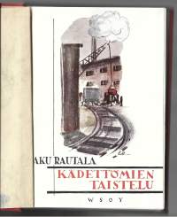 Kädettömien taistelu ; Hehkuvan raudan miehiä / Aku Rautala