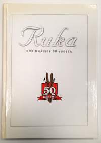 Ruka ensinmäiset 50 vuotta (DVD Mukana)