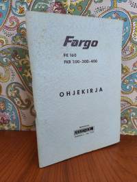 Fargo FK 160 FKB 200-300-400 Ohjekirja