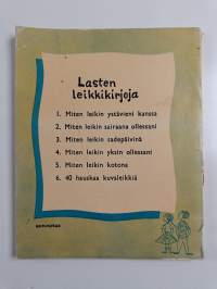 Miten leikin kotona : askartelutehtäviä ja leikkejä 7-12 vuotiaille lapsille n:o 5