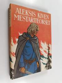 Aleksis Kiven mestariteokset 1 : Kanervala ja muita runoja; Kullervo; Lea