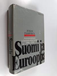 Suomi ja Eurooppa : autonomiakausi ja kansainväliset kriisit (1808-1914)