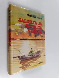 Saloilta ja suurilta vesiltä : tervaksentuoksuisia erälastuja