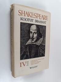 Kootut draamat 4 : Kaksi nuorta veronalaista ; Loppiaisaatto ; Troilus ja Cressida ; Verta verrasta