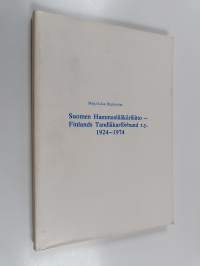 Suomen hammaslääkäriliitto 1924-1974 = Finlands tandläkarförbund ry