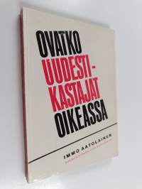 Ovatko uudestikastajat oikeassa : ajatuksia kastekysymyksen äärellä